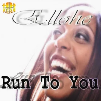 Run To You by Ellohe