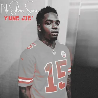 No Silver Spoon by Yung Jig'