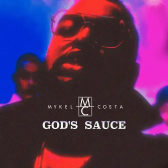 God's Sauce by MYKEL COSTA