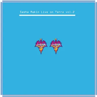 Live on Terra vol 2 by Sasha Makin