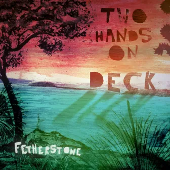 Two Hands on Deck by Fetherstone