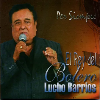 El Rey del Bolero by Lucho Barrios