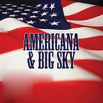 Americana & Big Sky, Vol. 1 by Unknown Artist