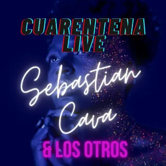 Cuarentena Live by Sebastian Cava