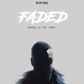 Faded by M-City Solo