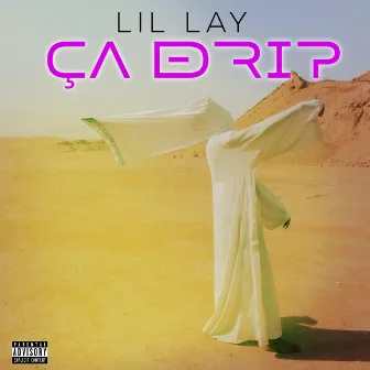 Ça drip by Lil Lay