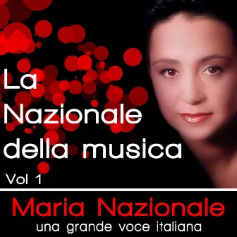 La Nazionale della musica, una grande voce italiana Vol. 1 by Maria Nazionale