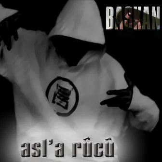 Asl'a Rücû by Başkan