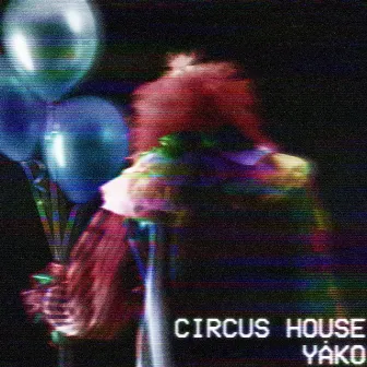 Circus House by YAKO