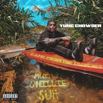 Came from the Trenches by Yung Chowder