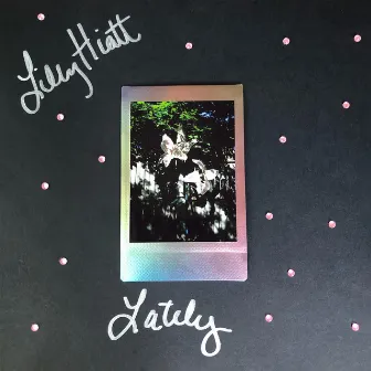 Lately by Lilly Hiatt