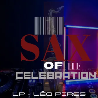 Sax Of The Celebration by 