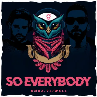 So Everybody by Dmkz