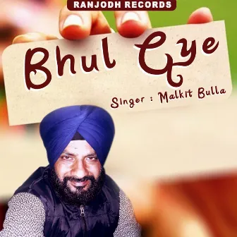 Bhul Gye by Malkit Bulla