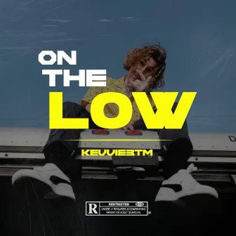 On the Low by Kevvie3tm