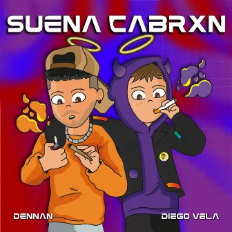 Suena Cabrxn by Dennan