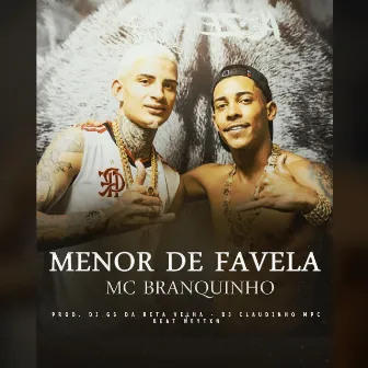 Menor de Favela by Mc Branquinho