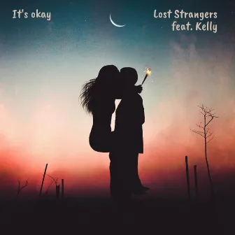 It's Okay by Lost Strangers