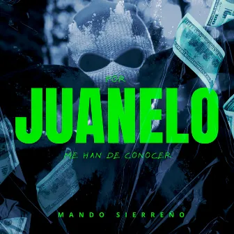 Por Juanelo Me Han De Conocer by Mando Sierreño