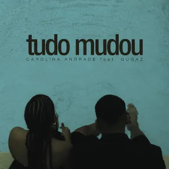 Tudo Mudou by Gugaz