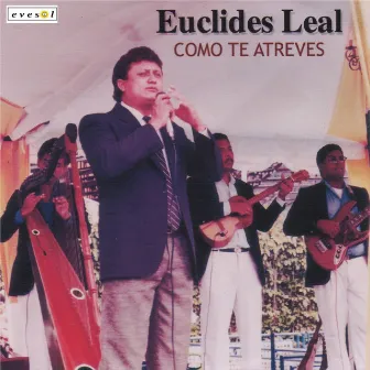 Como te Atreves by Euclides Leal