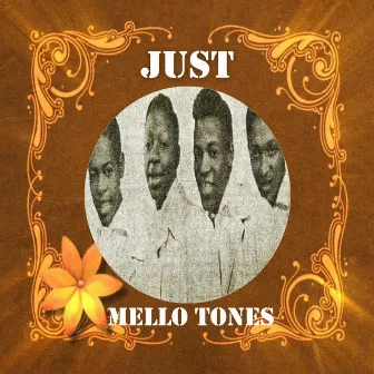 Just Mello Tones by The Mell-O-Tones