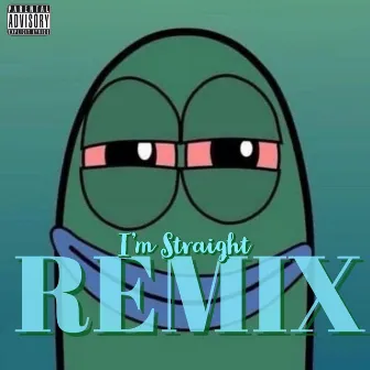 I'm Straight by LoFrmThaEast