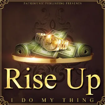 Rise up (I Do My Thing) by Pauki Music