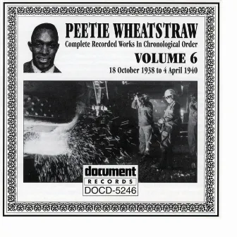 Peetie Wheatstraw Vol. 6 1938-1940 by Peetie Wheatstraw