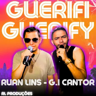 Guerifi guerify by Ruan Lins