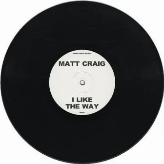 I Like The Way by Matt Craig