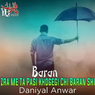 Zra Me Ta Pasi Khogegi Chi Baran Shi by Daniyal Anwar