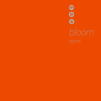 Bloom by MPB