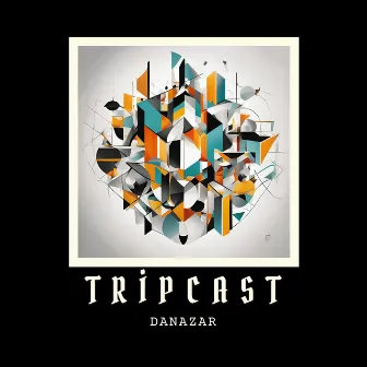 Tripcast by Danazar