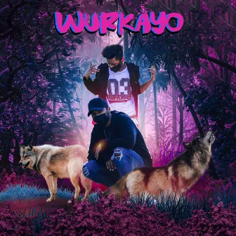 Wurkayo by Shady Spades