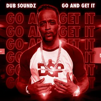 Go And Get It by Dub Soundz