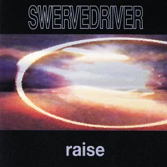 Raise by Swervedriver