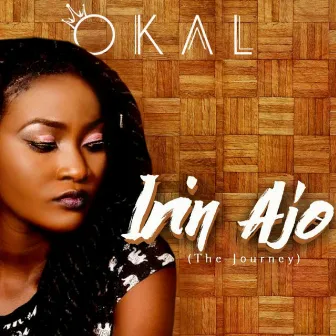 Irin Ajo (The Journey) by Okal