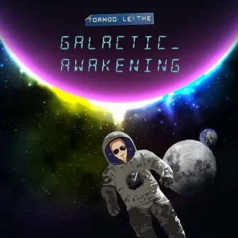 Galactic Awakening by Tormod Leithe