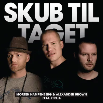 Skub Til Taget & Røgmaskine (feat. Yepha) by Morten Hampenberg