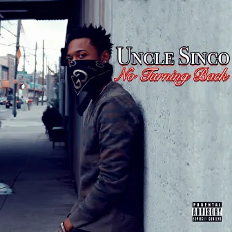 No Turning Back by Uncle Sinco