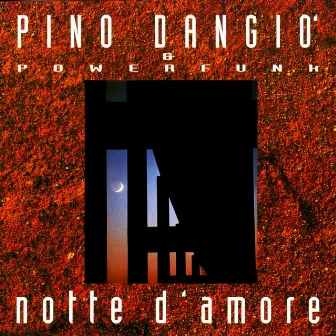 Notte D'amore by Pino D'Angiò