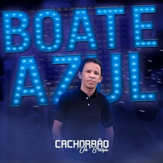 Boate Azul by Cachorrão do Brega