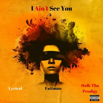 I Ain't See You by Lyrical