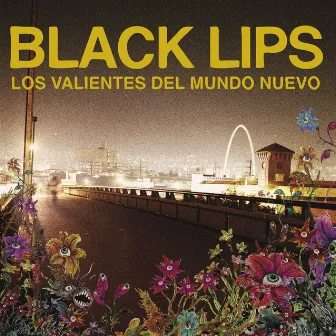 Los Valientes del Mundo Nuevo by Black Lips