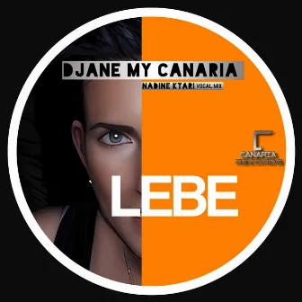 Lebe (Nadine Ktari Vocal Mix) by Djane My Canaria