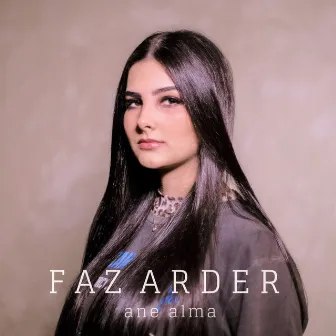 Faz Arder by Ane Alma