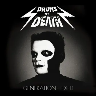 Generation Hexed by Drums Of Death