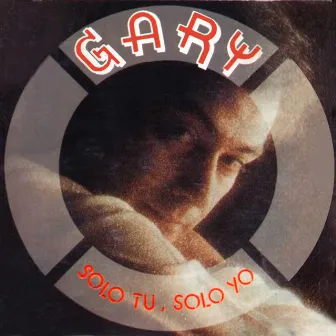 Sólo Tú, Sólo Yo by Gary