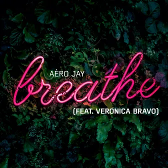 Breathe (feat. Veronica Bravo) by Aéro Jay